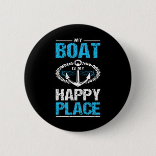 My Boat Is My Happy Place Funny Boat Captain Gifts 6 Cm Round Badge