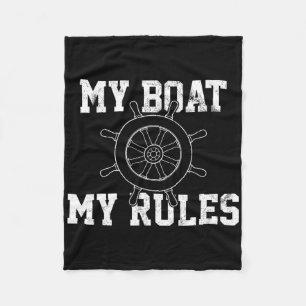 My Boat My Rules Boating Captain Funny Shirt Gift  Fleece Blanket