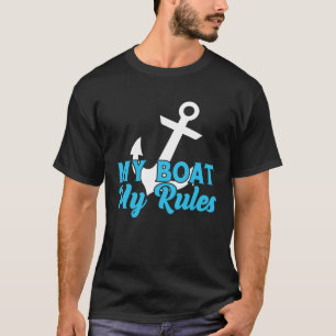 My Boat My Rules Captain Boater Boating Pontoon T-Shirt