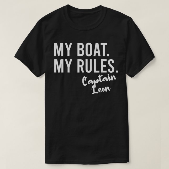 My Boat My Rules Captain Leon Personalized Boating T-Shirt (Design Front)