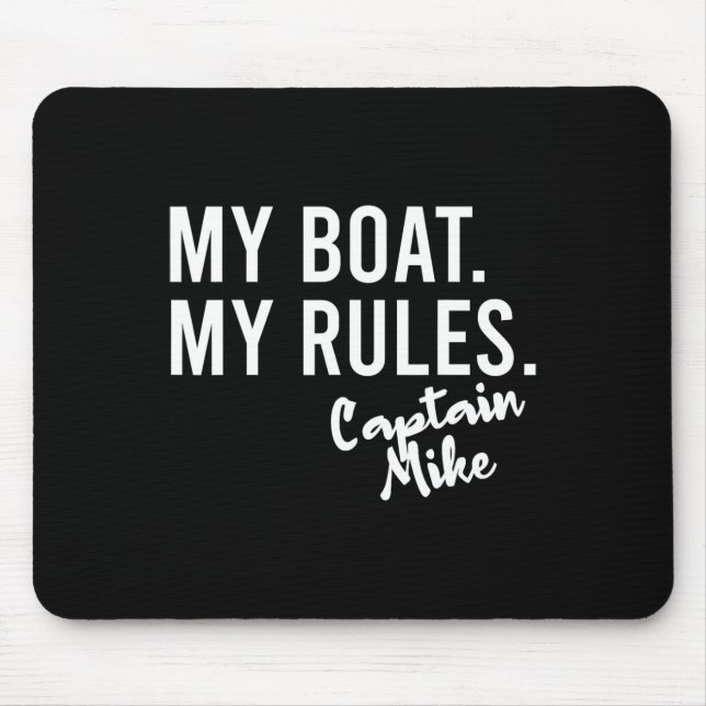 My Boat My Rules Captain Mike Personalised Boating Mouse Pad (Front)