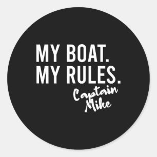 My Boat My Rules Captain Mike Personalized Boating Classic Round Sticker