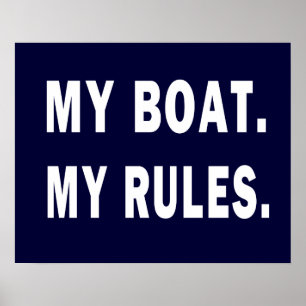 My Boat. My Rules - funny boating Poster