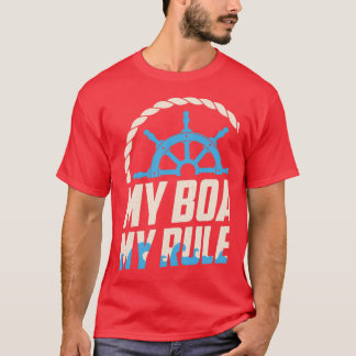 My Boat My Rules Funny Boating T-Shirt