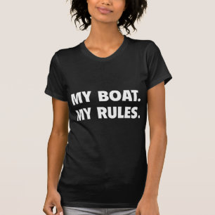 My Boat. My Rules. T-Shirt