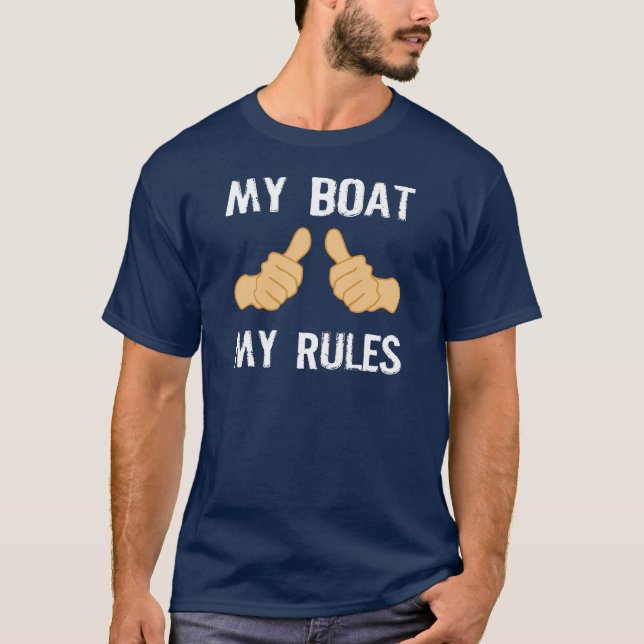 MY BOAT MY RULES T-Shirt (Front)