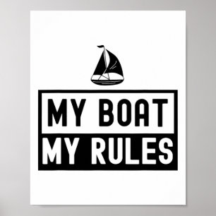 My Boat My Rules Yacht Boating Captain Ship Poster