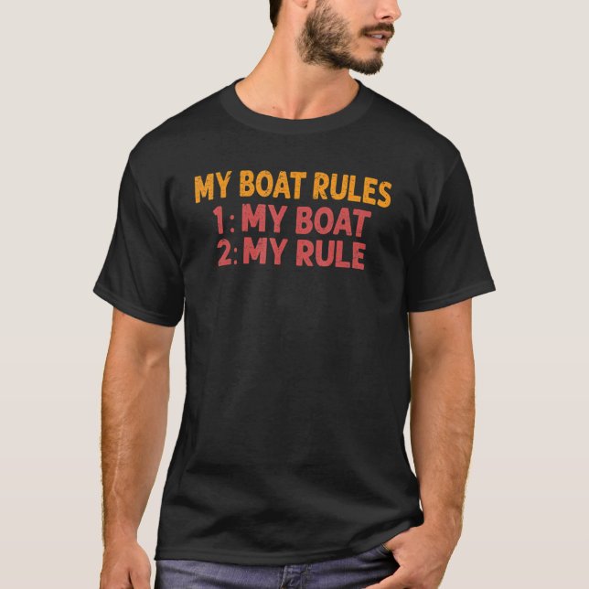 My Boat Rules 1 My Boat 2 My Rule   Fisherman 2 T-Shirt (Front)