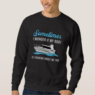 My Boat Sailing Boating Yacht Cruise Ship Sailor Sweatshirt