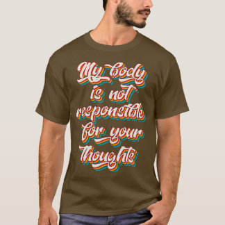 My Body 1 T-Shirt