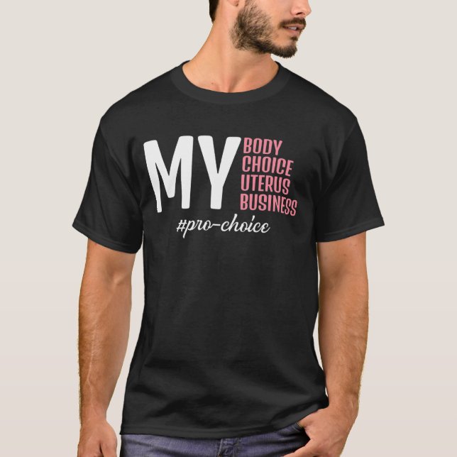 My Body Choice Uterus Business Pro Choice T-Shirt (Front)