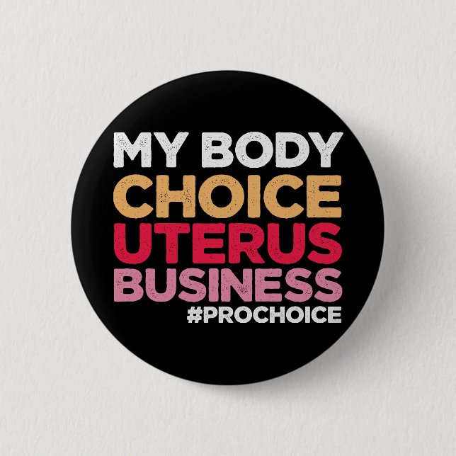 My Body Choice Uterus Business Prochoice Feminist 6 Cm Round Badge (Front)
