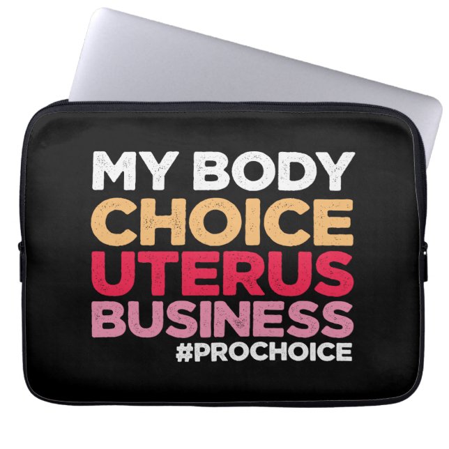 My Body Choice Uterus Business Prochoice Feminist Laptop Sleeve (Front)
