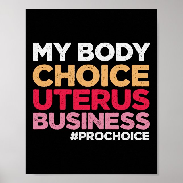 My Body Choice Uterus Business Prochoice Feminist Poster (Front)