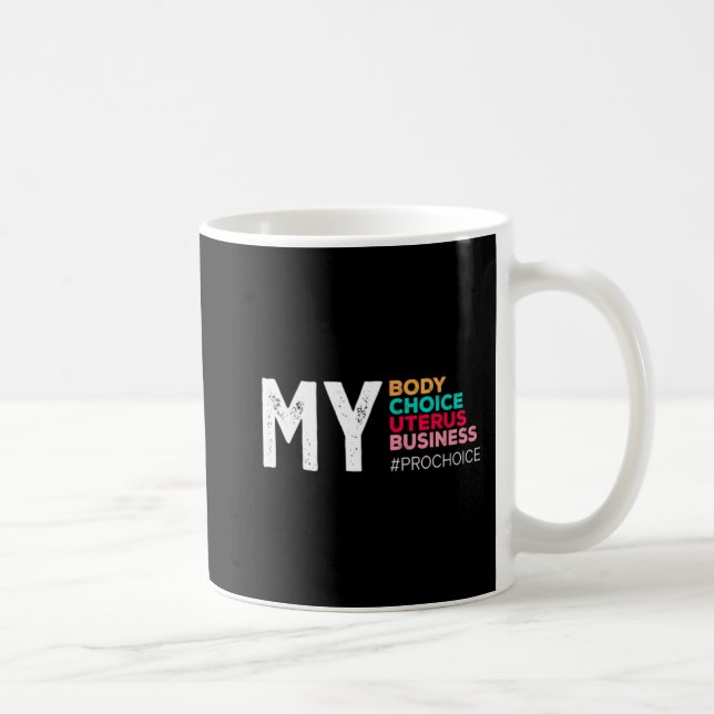 My Body Choice Uterus Business Prochoice Women's R Coffee Mug (Right)