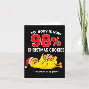My Body Is 98% Christmas Cookies Funny Duck Pajama Card