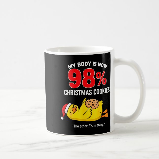My Body Is 98% Christmas Cookies Funny Duck Pajama Coffee Mug (Right)