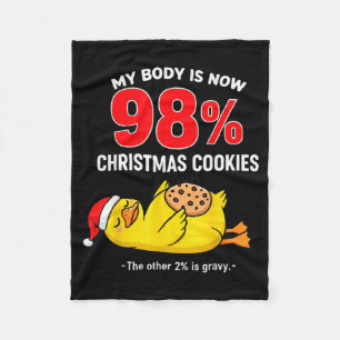 My Body Is 98% Christmas Cookies Funny Duck Pajama Fleece Blanket