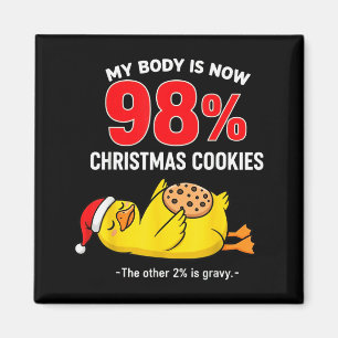 My Body Is 98% Christmas Cookies Funny Duck Pajama Magnet