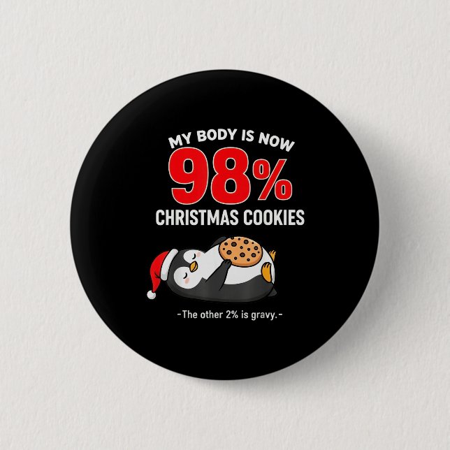 My Body Is 98% Christmas Cookies Funny Penguin Paj 6 Cm Round Badge (Front)