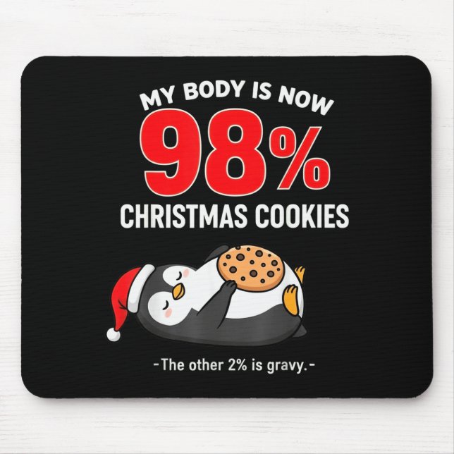 My Body Is 98% Christmas Cookies Funny Penguin Paj Mouse Pad (Front)