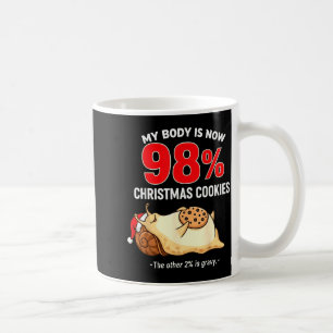 My Body Is 98% Christmas Cookies Funny Snail Pajam Coffee Mug