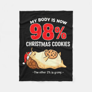 My Body Is 98% Christmas Cookies Funny Snail Pajam Fleece Blanket