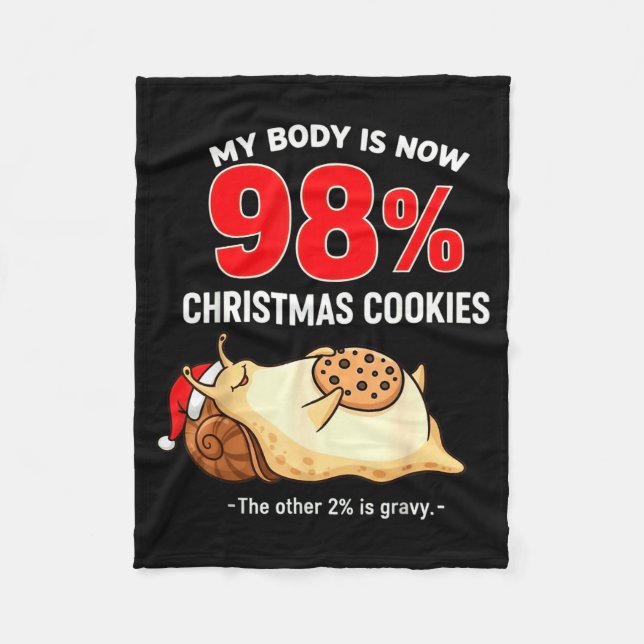 My Body Is 98% Christmas Cookies Funny Snail Pajam Fleece Blanket (Front)