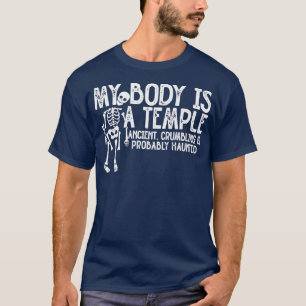 My Body Is A Temple Ancient, Crumbling & Probably T-Shirt