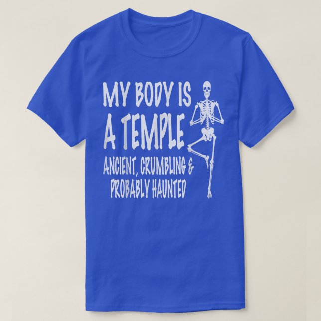 My Body Is A Temple Ancient, Crumbling & Probably  T-Shirt (Design Front)