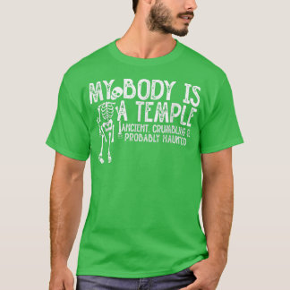 My Body Is A Temple Ancient, Crumbling & Probably  T-Shirt
