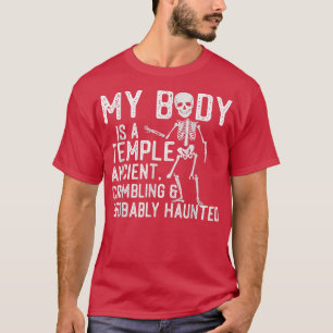 My Body Is A Temple Ancient, Crumbling & Probably  T-Shirt
