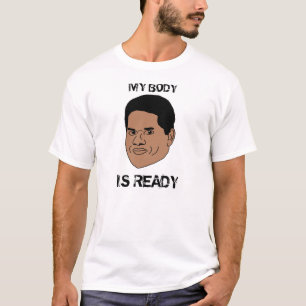My Body is Ready Tee