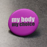 My Body My Choice<br><div class="desc">A great hot pink pro choice quote for those fighting for women's right to choose. Keep abortion legal and safe for every woman. A strong feminist prochoice gift.</div>