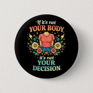 My Body, My Choice 6 Cm Round Badge