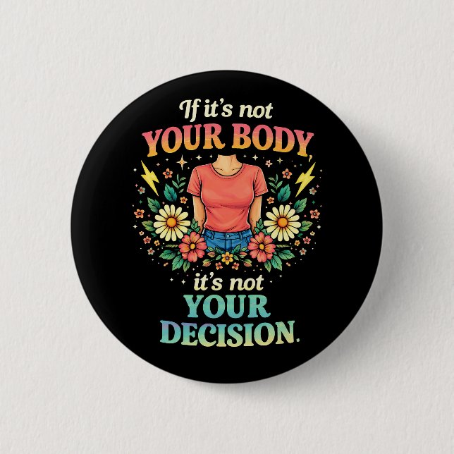 My Body, My Choice 6 Cm Round Badge (Front)