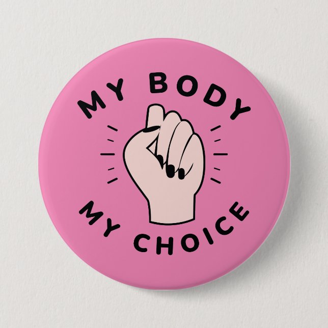 My Body My Choice 7.5 Cm Round Badge (Front)