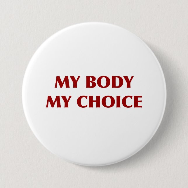My Body, My Choice 7.5 Cm Round Badge (Front)