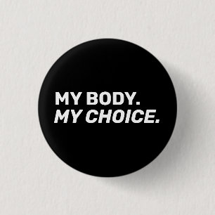 My body my choice abortion rights black white 3 cm round badge