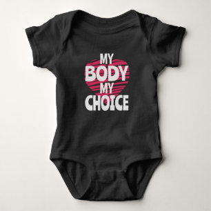 My Body My Choice Baby Bodysuit