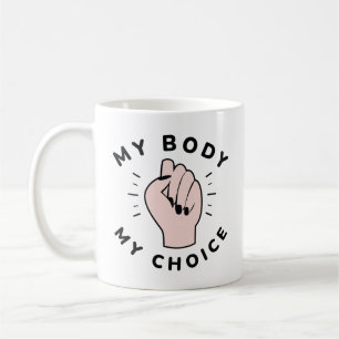 My Body My Choice Coffee Mug