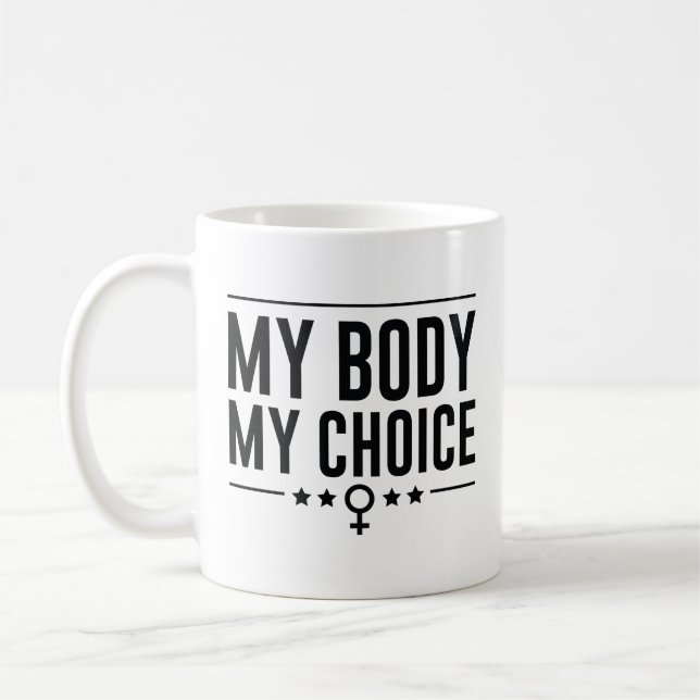 My Body My Choice Coffee Mug (Left)