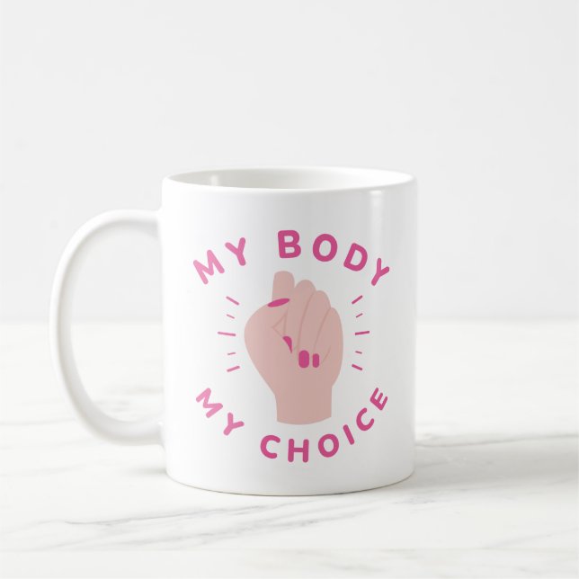 My Body My Choice Coffee Mug (Left)