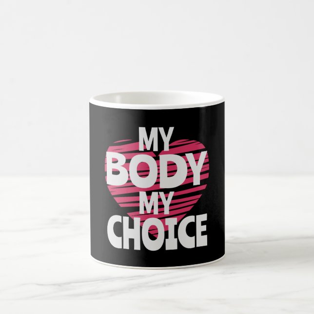My Body My Choice Coffee Mug (Center)