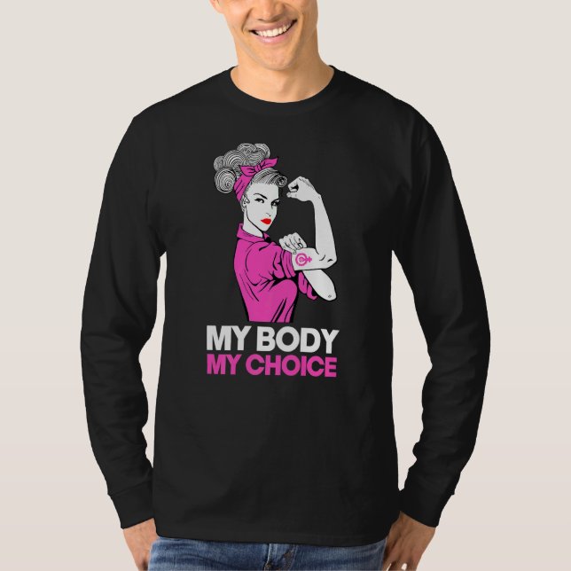 My Body My Choice  Feminist Pro Choice Women's Rig T-Shirt (Front)