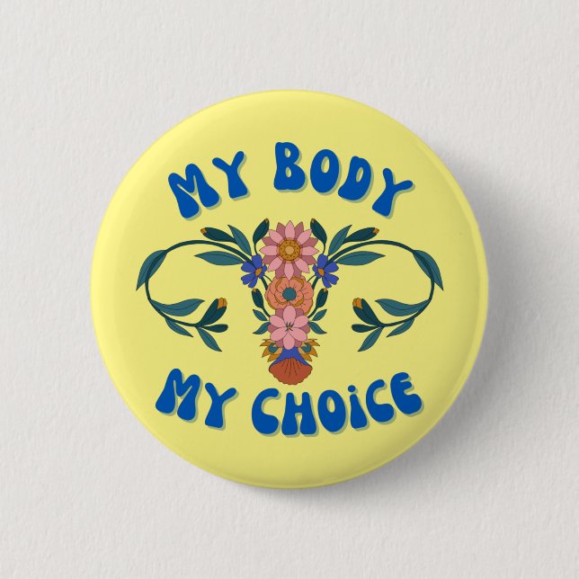 My Body My Choice Floral Uterus Pro-Choice  6 Cm Round Badge (Front)