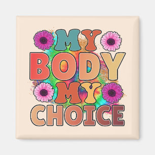 My Body, My Choice Magnet