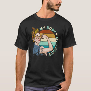 My Body My Choice My Uterus Feminist Women's Right T-Shirt