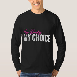 My Body My Choice Pro Choice 2022 Feminist Women's T-Shirt
