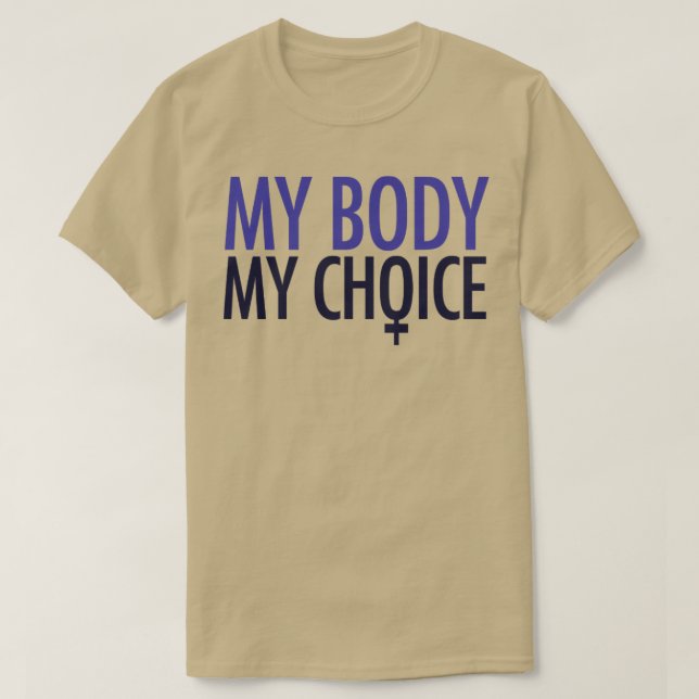 My body my choice prochoice feminist T-Shirt (Design Front)